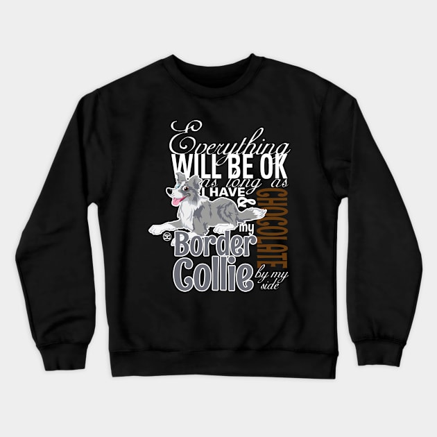 Everything will be ok - BC Merle & Chocolate Crewneck Sweatshirt by DoggyGraphics